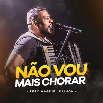 Não Vou Mais Chorar By Zery Magdiel Kainon's cover