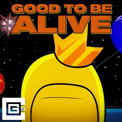 Good To Be Alive's cover
