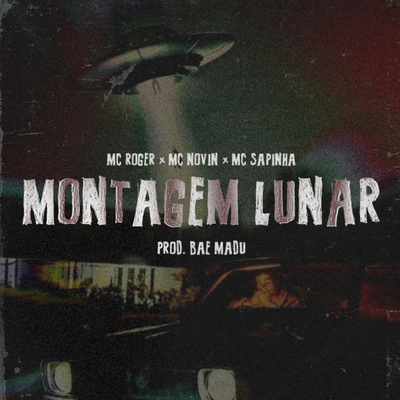MONTAGEM LUNAR By Bae Madu, MC Roger, MC Novin, Mc Sapinha's cover