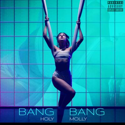 Bang Bang By Holy Molly's cover