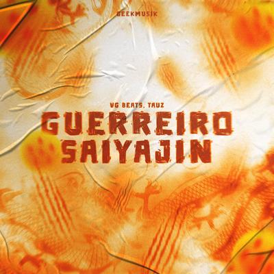 Guerreiro Saiyajin By GeekMusik, VG Beats, Tauz's cover