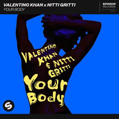 Your Body By Valentino Khan, Nitti Gritti's cover