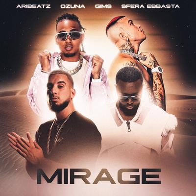 MIRAGE (feat. Ozuna, GIMS & Sfera Ebbasta) By AriBeatz, Ozuna, GIMS, Sfera Ebbasta's cover