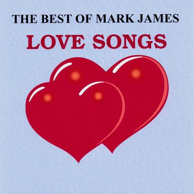 The Best of Mark James Love Songs's cover