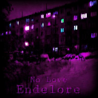 No Love (Speed Up) By ENDELORE's cover