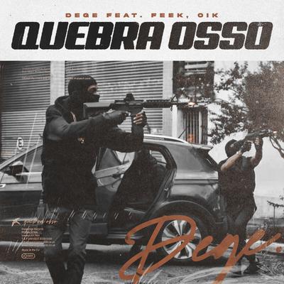 Quebra Osso By Degê, Feek, OIK's cover