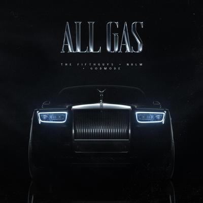 All Gas By The FifthGuys, NBLM, Godmode's cover