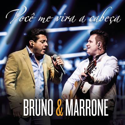 Você Me Vira a Cabeça (Me Tira do Sério) (Ao Vivo) By Bruno & Marrone's cover