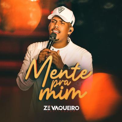 Mente pra Mim By Zé Vaqueiro Estilizado's cover