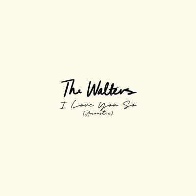 I Love You So (Acoustic) By The Walters's cover