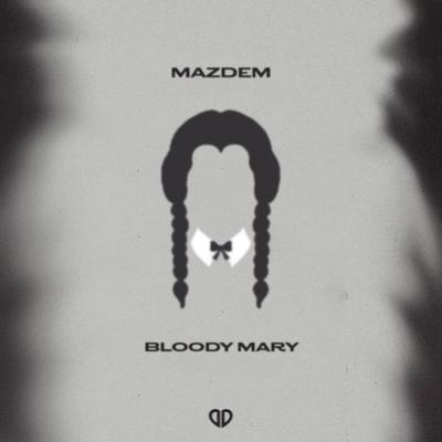 Bloody Mary (Radio Edit) By Mazdem's cover