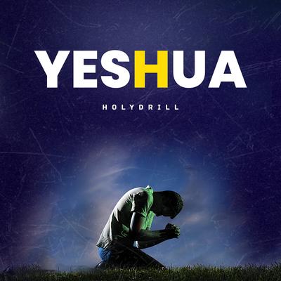 Yeshua By Holy drill's cover