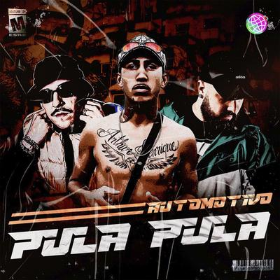 AUTOMOTIVO PULA PULA By Dj Boy, Mc Yoshi SP, DJ Léo Alves's cover