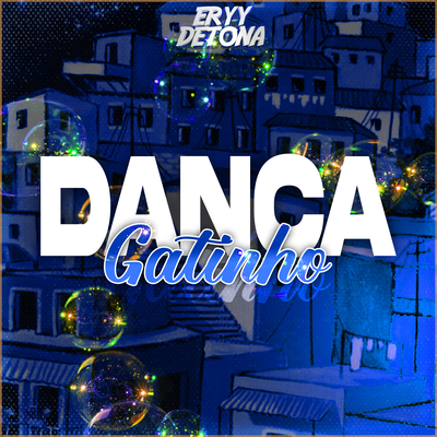 Dança Gatinho Dança By Dj Eryy Detona, Mc Gw's cover