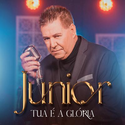 Tua É a Glória By Junior's cover