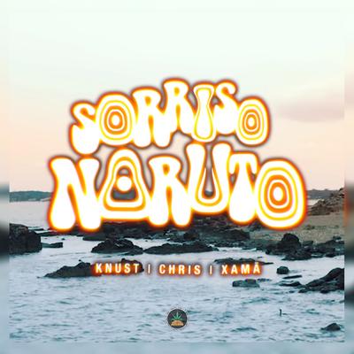 Sorriso Naruto By Pineapple StormTv, Knust, Chris MC, Xamã, Portugal No Beat's cover