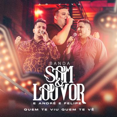 Quem Te Viu Quem Te Vê By Banda Som e Louvor, André e Felipe's cover