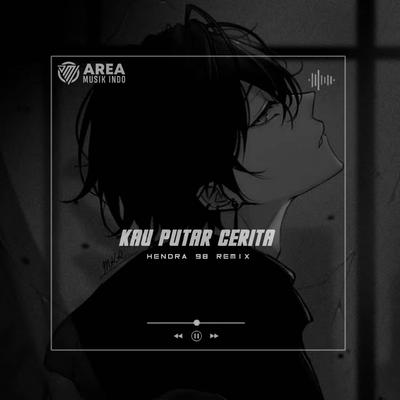 DJ SAD !! KAU PUTAR CERITA SEAKAN KU YANG SALAH 's cover