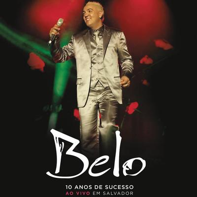 Belo - 10 Anos de Sucesso (Deluxe)'s cover