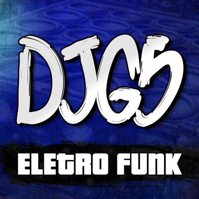 Eletro Funk - 2021 Vai Ser o Crime By DJ G5's cover