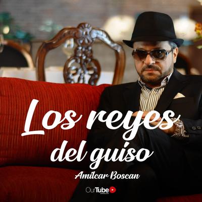 Los Reyes Del Guiso By Amilcar Boscan's cover