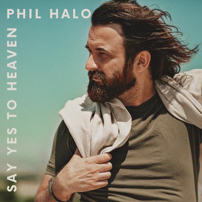 Say Yes To Heaven (Acoustic) By Phil Halo's cover