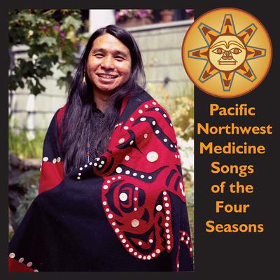 Pacific Northwest Medicine Songs of the Four Seasons's cover
