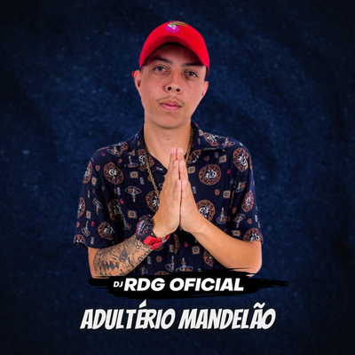 Mandelão do Adultério By DJ RDG OFICIAL, Mr. Catra's cover