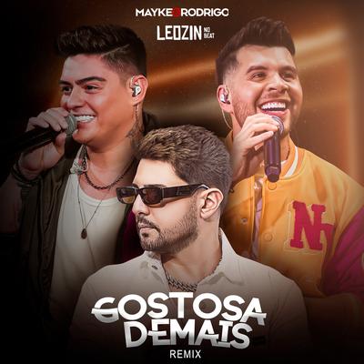Gostosa Demais (Remix) By Leozinn No Beat, Mayke & Rodrigo's cover