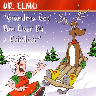 Grandma Got Run Over By A Reindeer By Dr. Elmo's cover