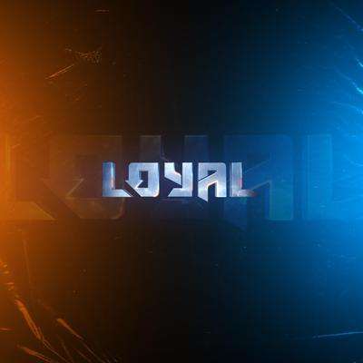 Loyal By 72z's cover