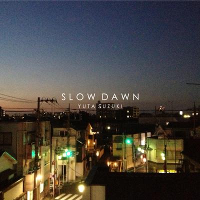 Slow Dawn By Yuta Suzuki's cover