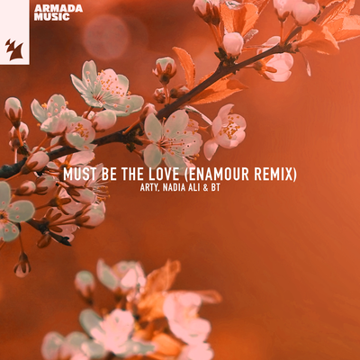 Must Be The Love (Enamour Remix) By ARTY, Nadia Ali, BT, Enamour's cover