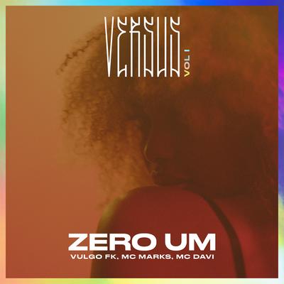 Zero Um (Versus Vol. 1) [feat. Tropkillaz] By Vulgo FK, MC Marks, Mc Davi, Tropkillaz's cover