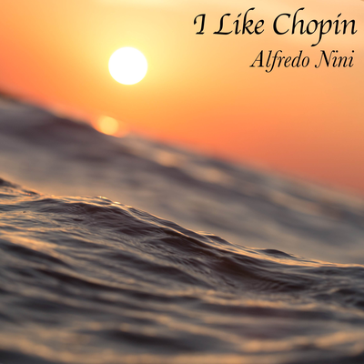 I Like Chopin By Alfredo Nini's cover