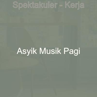 Asyik Musik Pagi's cover