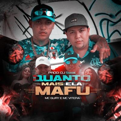 Quanto Mais Ela Mafu By MC Gury, Mc Vitera's cover