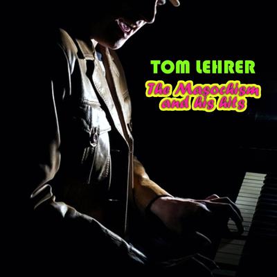 I Hold Your Hand in Mine By Tom Lehrer's cover