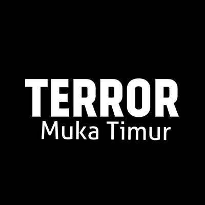 Terror By Muka Timur's cover
