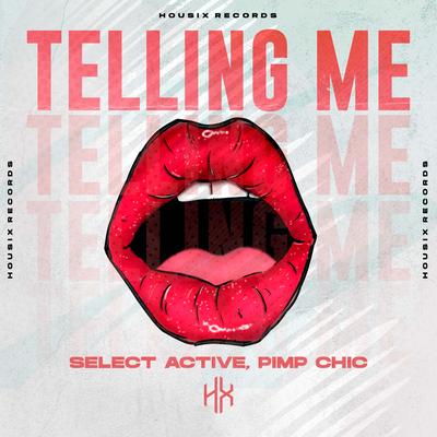 Telling Me By Select Active, Pimp Chic!'s cover