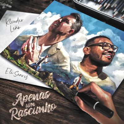 Apenas um Rascunho (feat. Eli Soares) By Kleuder Leão, Eli Soares's cover