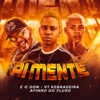 Ai Mente By Eo Don, VT Kebradeira, Afinho do Fluxo's cover