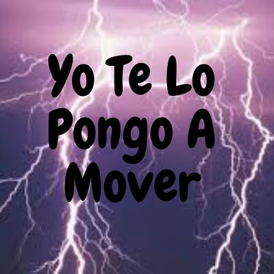 Yo Te Lo Pongo a Mover By Dj Dembow's cover