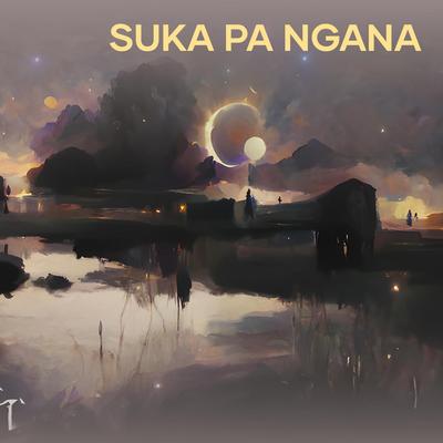 Suka Pa Ngana's cover