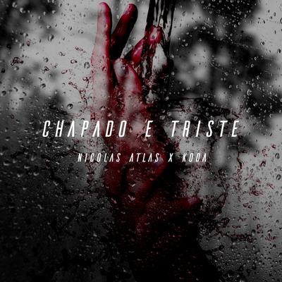 Chapado e Triste By Nicolas Atlas, K O D A's cover