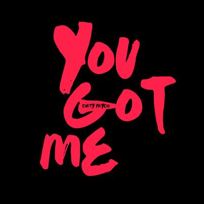 You Got Me By Dirty Prydz's cover