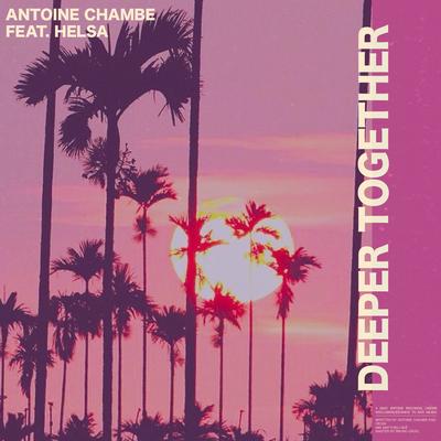 Deeper Together By Antoine Chambe's cover