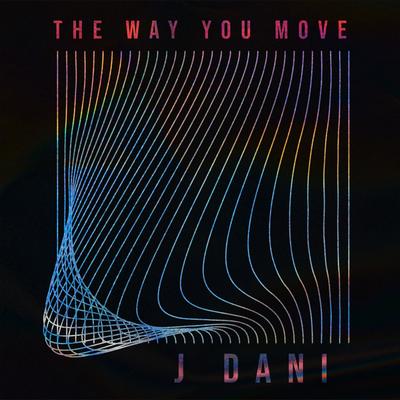 The Way You Move By J Dani's cover