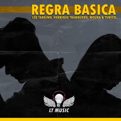 Regra Básica By Leo Targino, Moura & Tunico, Henrique Tranquero's cover
