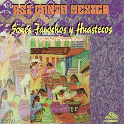 Asi Canta Mexico  Vol. 2 - Sones Farochos y Huastecos's cover